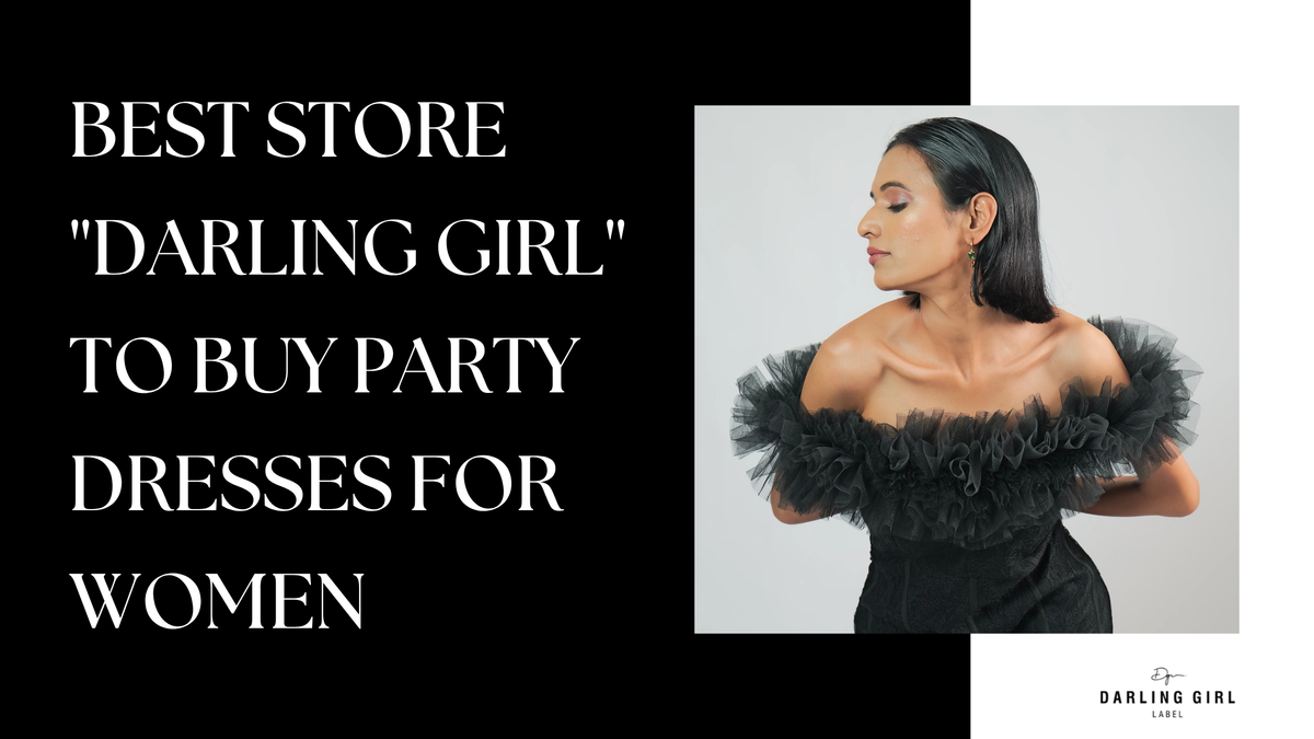 Best Store "Darling Girl" to Buy Party Dresses for Women